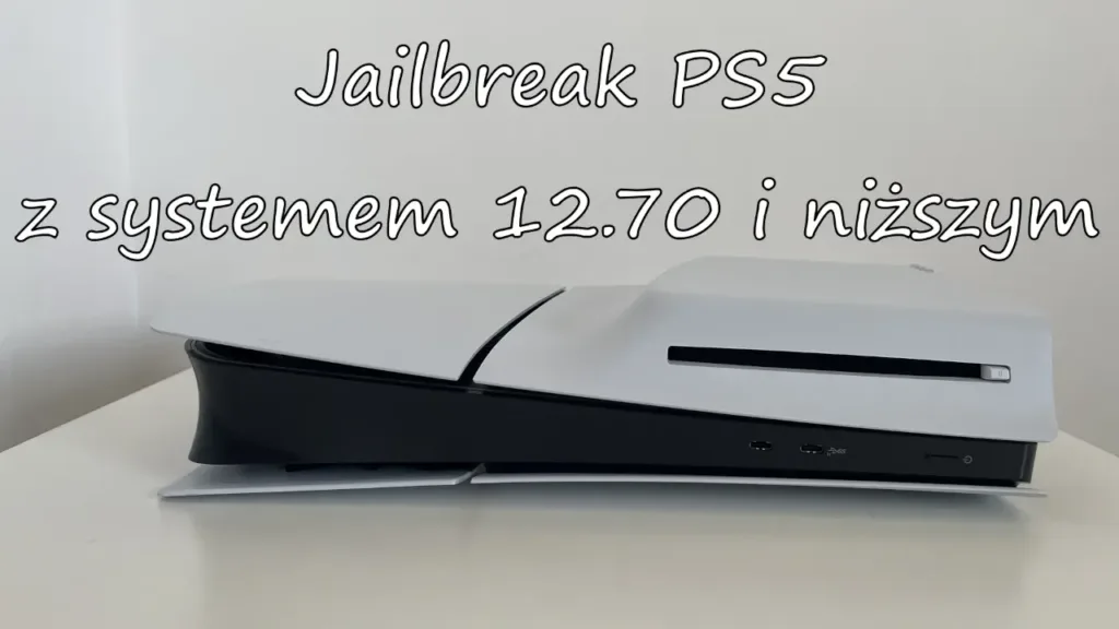 Jak przerobić PS5 z systemem 12.70 lub niższym — Poradnik